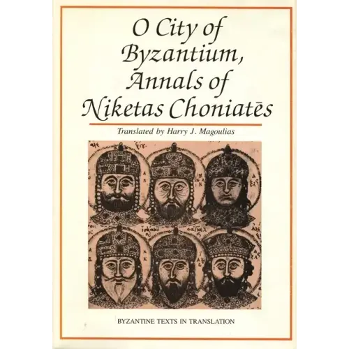 O City of Byzantium: Annals of Niketas Choniataes