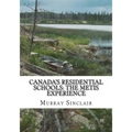 Canada's Residential Schools: The Metis Experience
