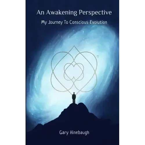 An Awakening Perspective: My Journey To Conscious Evolution