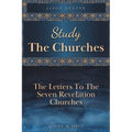 Study The Churches: The Letters To The 7 Revelation Churches
