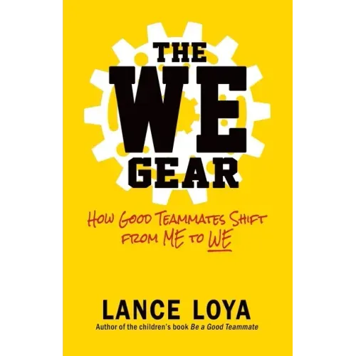 The WE Gear: How Good Teammates Shift from Me to We