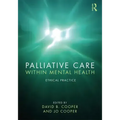 Palliative Care within Mental Health: Ethical Practice