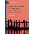From 'Japan Problem' to 'China Threat'?: Rising Powers in Us Economic Discourse