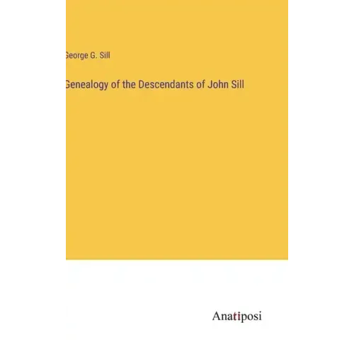 Genealogy of the Descendants of John Sill