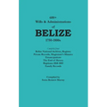 600+ Wills and Administrations of Belize, 1750-1800s