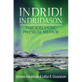 Indridi Indridason: The Icelandic Physical Medium