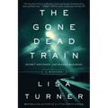 The Gone Dead Train: A Mystery
