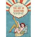 Kelly Wilson's The Art of Seduction: Nine Easy Ways to Get Sex From Your Mate