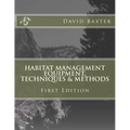 Habitat Management Equipment, Techniques & Methods