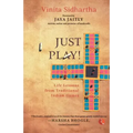 JUST PLAY! Life lessons from Traditional Indian Games