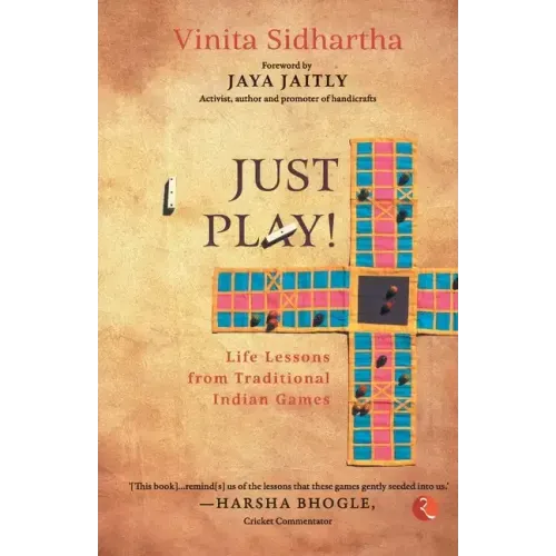 JUST PLAY! Life lessons from Traditional Indian Games