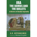 Ira: The Bombs and the Bullets: A History of Deadly Ingenuity