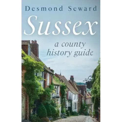 Sussex: A county history guide