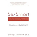 SexSmart: How Your Childhood Shaped Your Sexual Life and What to Do About It: Transform your sexuality