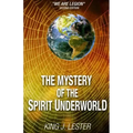 The Mystery of the Spirit Underworld: "We Are Legion"