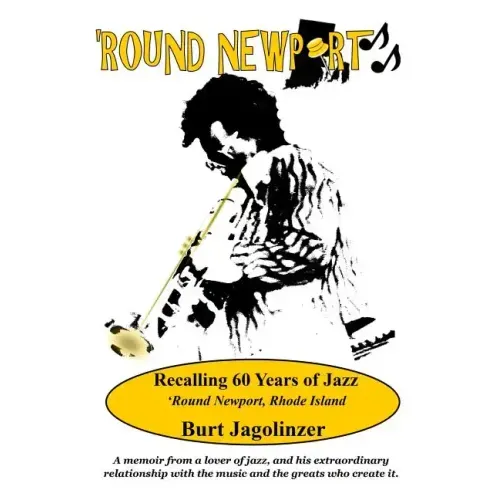 Round Newport: Recalling 60 Years of Jazz 'Round Newport, Rhode Island