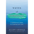 Waves of Creativity: A Gathering of Ideas on Creating with God