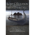 The Lost Civilization of the North.: ReDiscovering the Ancient World.
