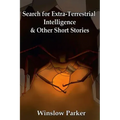 Search for Extra-Terrestrial Intelligence and other Short Stories