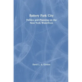 Battery Park City: Politics and Planning on the New York Waterfront