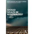 Should Wealth Be Redistributed?: A Debate