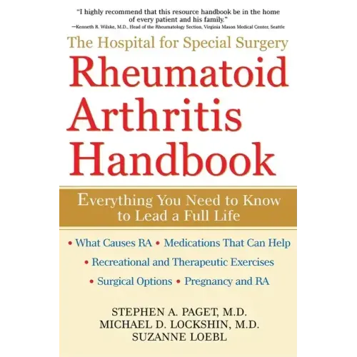 The Hospital for Special Surgery Rheumatoid Arthritis Handbook: Everything You Need to Know