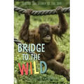 Bridge to the Wild: Behind the Scenes at the Zoo