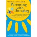 Parenting with Theraplay(r): Understanding Attachment and How to Nurture a Closer Relationship with Your Child