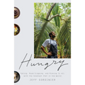 Hungry: Eating, Road-Tripping, and Risking It All with the Greatest Chef in the World