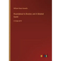 Roundabout to Boston; and A Belated Guest: in large print