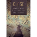Close: Leading Well Across Distance and Cultures