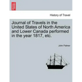 Journal of Travels in the United States of North America and Lower Canada Performed in the Year 1817, Etc.