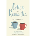 Letters to a Romantic: On Engagement