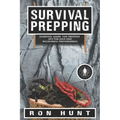 Survival Prepping: Essential Guide for Preppers! Off-the-grid and Wilderness Preparedness