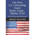 The New U.S. Citizenship Exam Study Guide - Filipino: 128 USCIS Questions and Answers