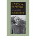 It All Turns on Affection: The Jefferson Lecture & Other Essays