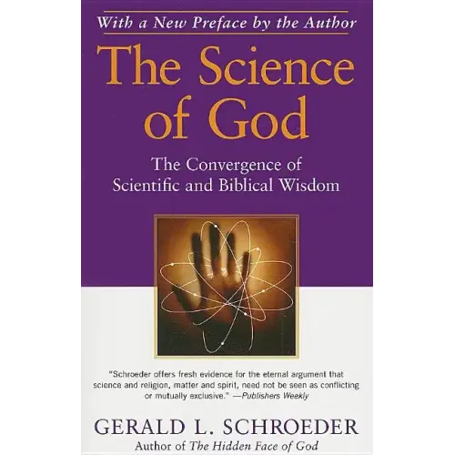 The Science of God: The Convergence of Scientific and Biblical Wisdom