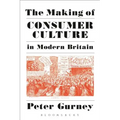 The Making of Consumer Culture in Modern Britain