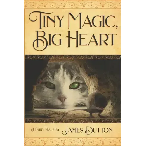 Tiny Magic, Big Heart: James Dutton's Fairy Tale Books Series