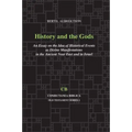 History and the Gods: An Essay on the Idea of Historical Events as Divine Manifestations in the Ancient Near East and Israel
