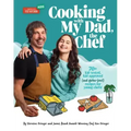 Cooking with My Dad, the Chef: 70+ Kid-Tested, Kid-Approved (and Gluten-Free!) Recipes for Young Chefs!