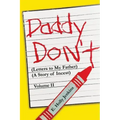 Daddy Don't Letters to My Father: (A Story of Incest) Volume II