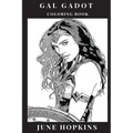 Gal Gadot Coloring Book: Powerful Female Icon and Wonder Woman Star, Beautiful Sex Symbol and Hot Model, Feminism Inspired Adult Coloring Book