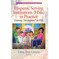Hispanic Serving Institutions (Hsis) in Practice: Defining Servingness at Hsis
