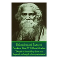 Rabindranath Tagore's Broken Ties & Other Stories: "Depth of friendship does not depend on length of acquaintance."