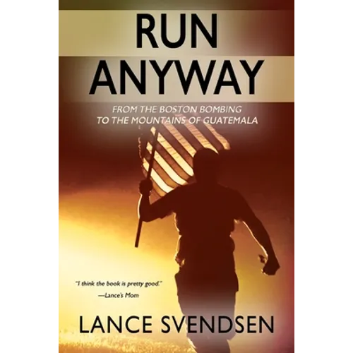 Run Anyway: How the Boston Bombing Led Me to the Mountains of Guatemala
