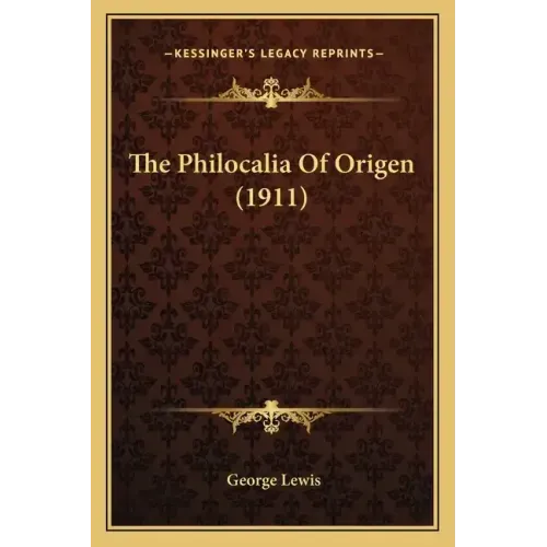 The Philocalia Of Origen (1911)