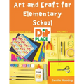 Art and Craft for Elementary School