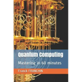 Quantum Computing: Mastering in 60 minutes