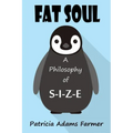 Fat Soul: A Philosophy of S-I-Z-E